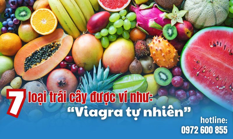 7 loại trái cây được ví như Viagra tự nhiên giúp cải thiện yếu sinh lý