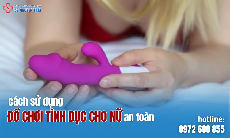 Cách sử dụng dụng cụ kích dục cho nữ an toàn