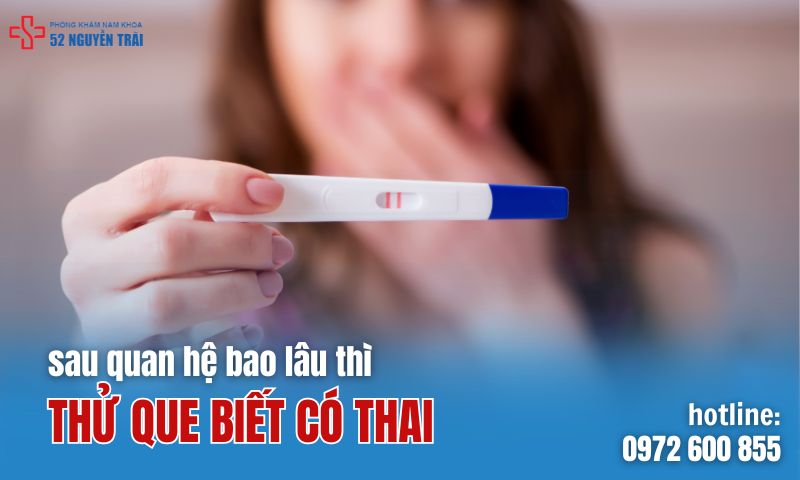 Sau quan hệ bao lâu thì thử que biết có thai?