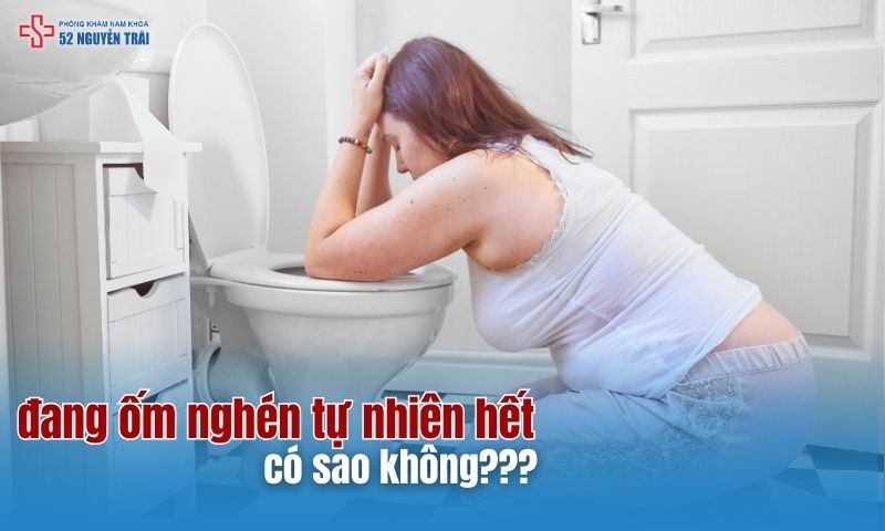 Đang ốm nghén tự nhiên hết có sao không?