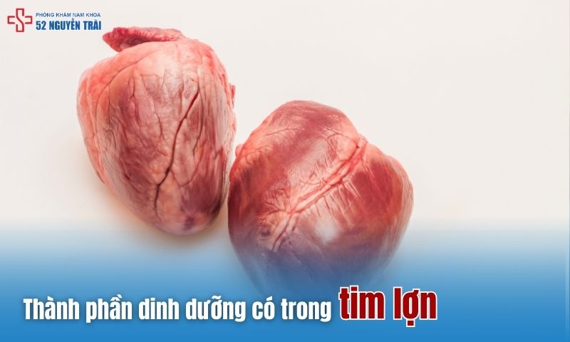 Tim lợn là một loại thực phẩm chứa nhiều chất dinh dưỡng