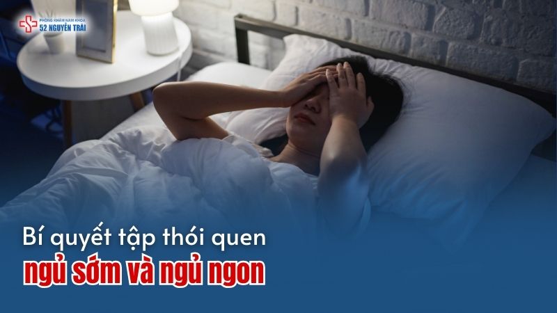 Bí quyết tập thói quen ngủ sớm và ngủ ngon