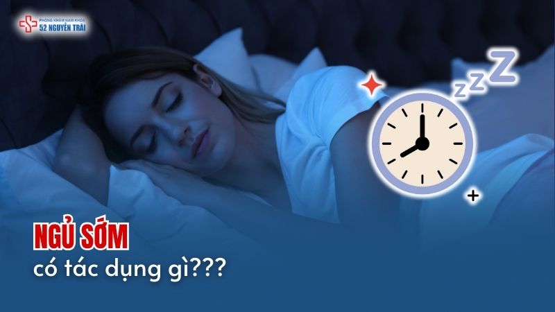 Ngủ sớm có tác dụng gì?