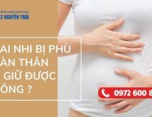 Thai nhi bị phù toàn thân có giữ được không ?