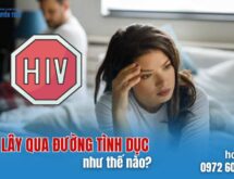 HIV lây qua đường tình dục như thế nào?